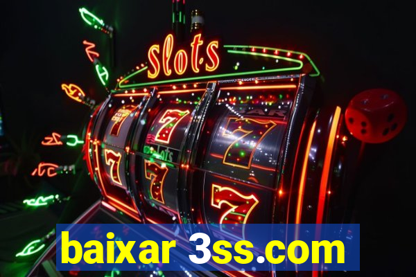 baixar 3ss.com